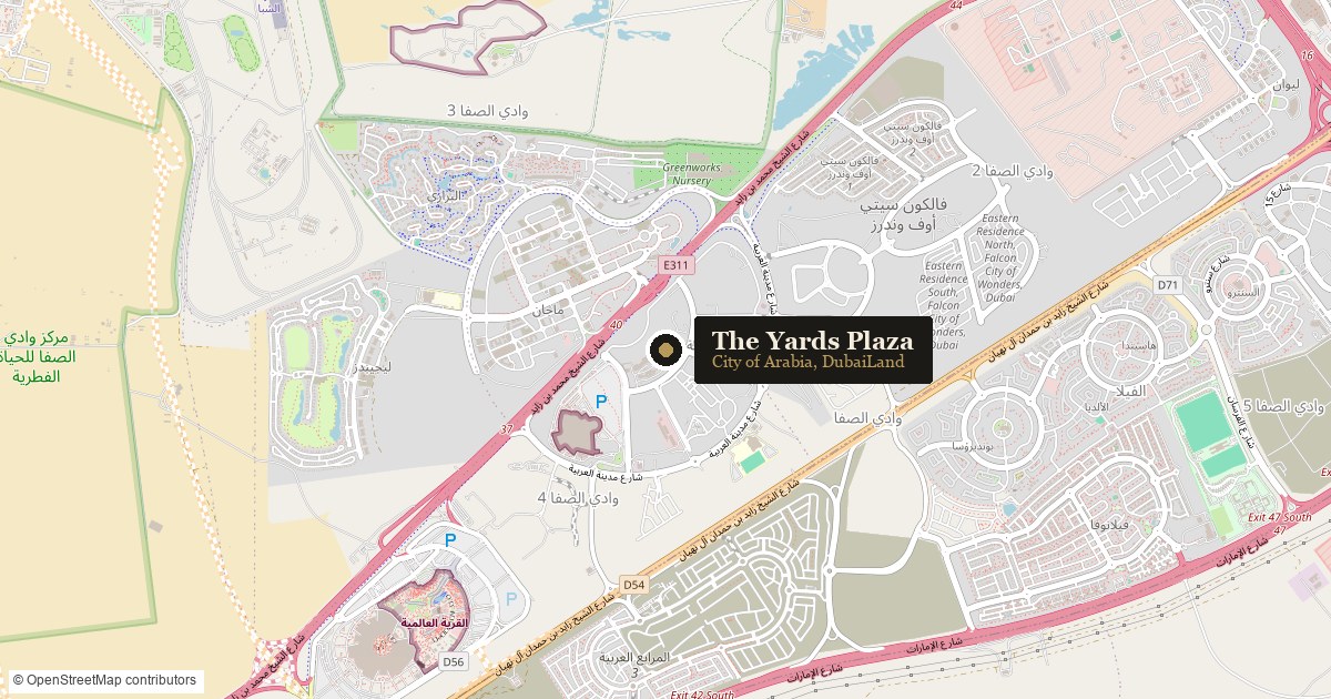 The Yards Plaza location in City of Arabia, Wadi Al Safa 4, Dubai